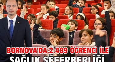 Bornova’da 2.489 öğrenci ile sağlık seferberliği