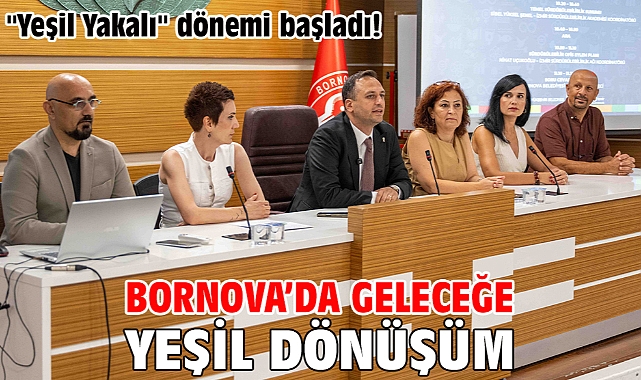 Bornova’da geleceğe yeşil dönüşüm