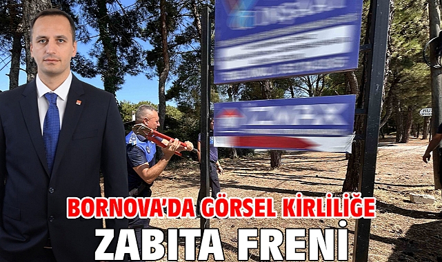 Bornova’da görsel kirliliğe zabıta freni