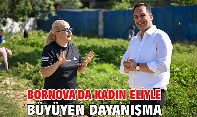 Bornova’da kadın eliyle büyüyen dayanışma
