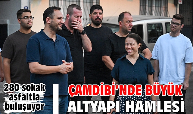 Çamdibi’nde büyük altyapı hamlesi