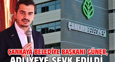 Çankaya Belediye Başkanı Güner, adliyeye sevk edildi