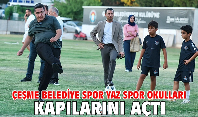 Çeşme Belediye Spor Yaz Spor Okulları kapılarını açtı