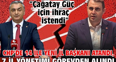 CHP'de 14 ile yeni il başkanı atandı, 7 il yönetimi görevden alındı