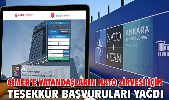 CİMER’e vatandaşların NATO Zirvesi için teşekkür başvuruları yağdı