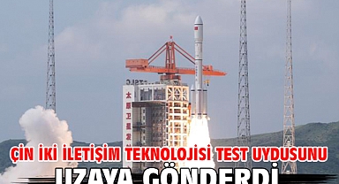 Çin iki iletişim teknolojisi test uydusunu uzaya gönderdi