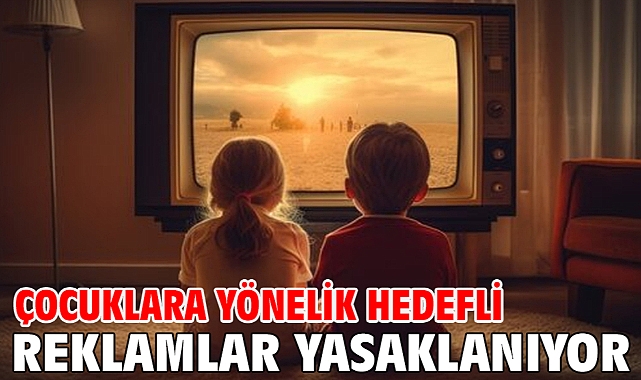 Çocuklara yönelik hedefli reklamlar yasaklanıyor