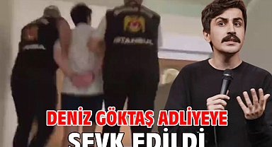 Deniz Göktaş adliyeye sevk edildi