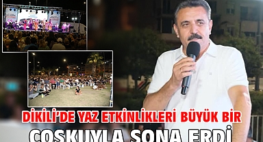 Dikili’de yaz etkinlikleri büyük bir coşkuyla sona erdi