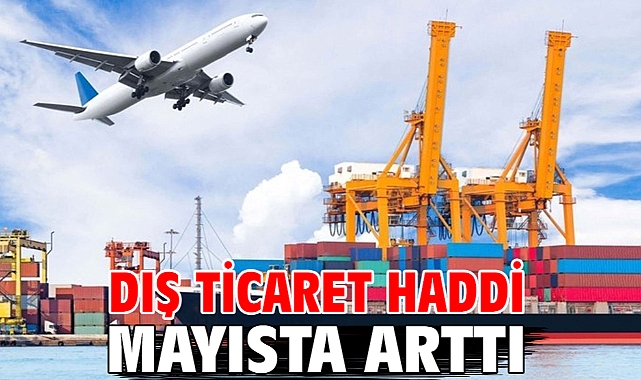 Dış ticaret haddi mayısta arttı