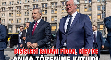 Dışişleri Bakanı Fidan, Kiev'de anma törenine katıldı