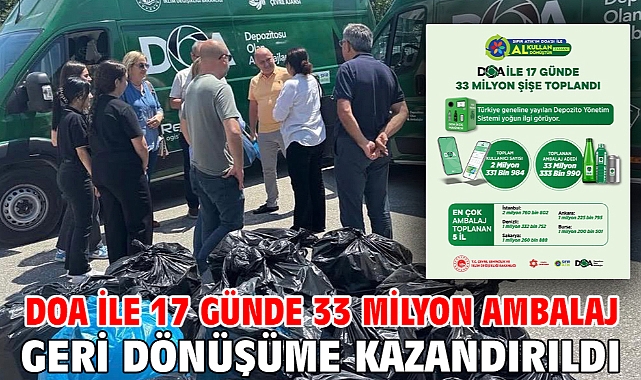 DOA ile 17 günde 33 milyon ambalaj geri dönüşüme kazandırıldı