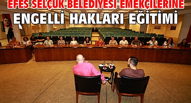 Efes Selçuk Belediyesi Emekçilerine Engelli Hakları Eğitimi