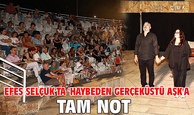 Efes Selçuk'ta 'Haybeden Gerçeküstü Aşk'a tam not