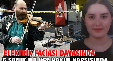 Elektrik faciası davasında 6 sanık ilk kez hakim karşısında!