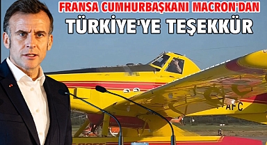 Fransa Cumhurbaşkanı Macron'dan Türkiye'ye teşekkür