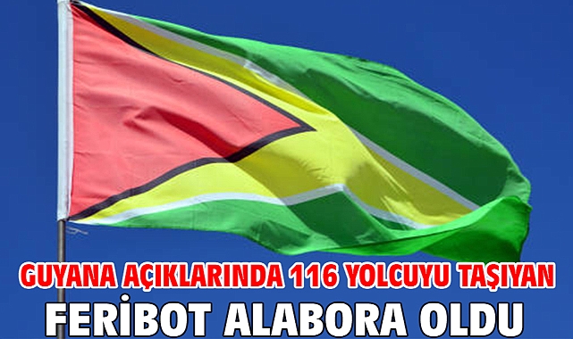 Guyana açıklarında 116 yolcuyu taşıyan feribot alabora oldu