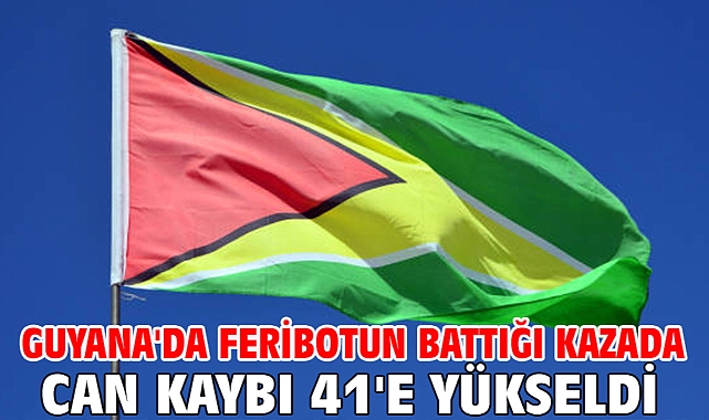 Guyana'da feribotun battığı kazada can kaybı 41'e yükseldi