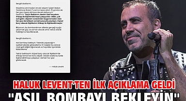 Haluk Levent'ten ilk açıklama geldi