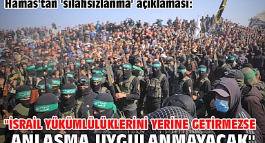 Hamas'tan 'silahsızlanma' açıklaması: