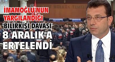 İmamoğlu'nun yargılandığı 'Bilirkişi Davası' 8 Aralık'a ertelendi