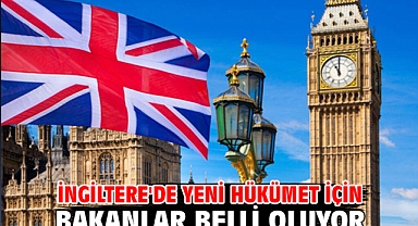 İngiltere'de yeni hükümet için bakanlar belli oluyor