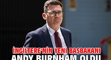 İngiltere'nin yeni Başbakanı Andy Burnham oldu
