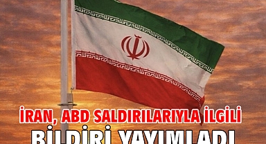 İran, ABD saldırılarıyla ilgili bildiri yayımladı