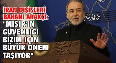 İran Dışişleri Bakanı Arakçi: