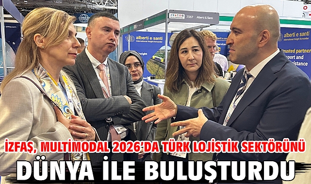 İZFAŞ, Multimodal 2026’da Türk lojistik sektörünü dünya ile buluşturdu