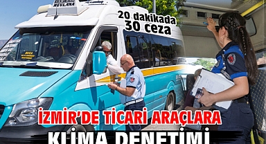 İzmir’de ticari araçlara klima denetimi