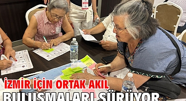 İzmir için ortak akıl buluşmaları sürüyor