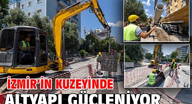 İzmir’in kuzeyinde altyapı güçleniyor