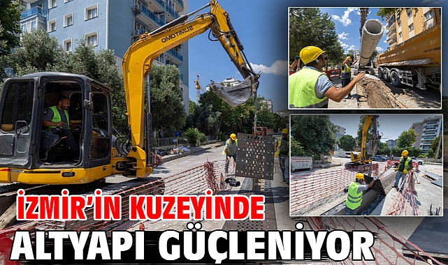 İzmir’in kuzeyinde altyapı güçleniyor