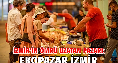 İzmir’in ömrü uzatan pazarı: Ekopazar İzmir