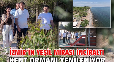 İzmir’in yeşil mirası İnciraltı Kent Ormanı yenileniyor