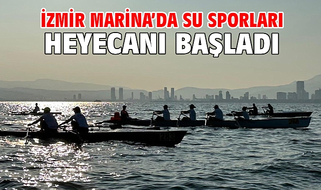 İzmir Marina’da su sporları heyecanı başladı