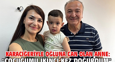Karaciğeriyle oğluna can olan anne: