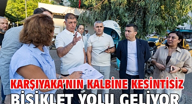Karşıyaka’nın kalbine kesintisiz bisiklet yolu geliyor