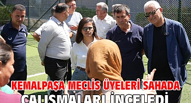 Kemalpaşa Meclis Üyeleri Sahada Çalışmaları İnceledi