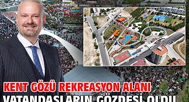 Kent Gözü Rekreasyon Alanı vatandaşların gözdesi oldu