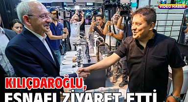 Kılıçdaroğlu, esnafı ziyaret etti