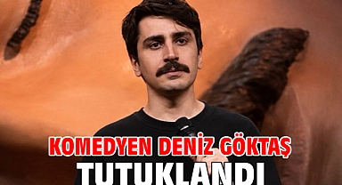 Komedyen Deniz Göktaş tutuklandı