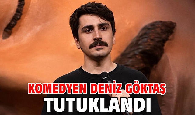 Komedyen Deniz Göktaş tutuklandı