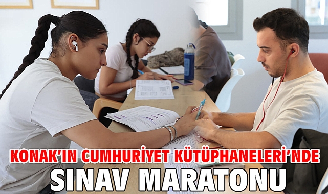 Konak’ın Cumhuriyet Kütüphaneleri’nde sınav maratonu