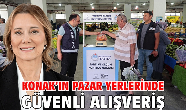 Konak’ın pazar yerlerinde güvenli alışveriş