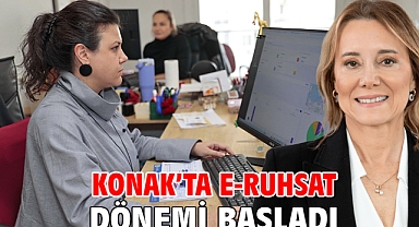 Konak’ta E-Ruhsat dönemi başladı