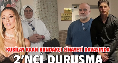 Kubilay Kaan Kundakçı cinayeti davasında 2’nci duruşma