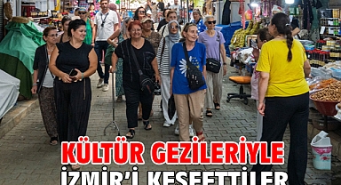 Kültür gezileriyle İzmir’i keşfettiler