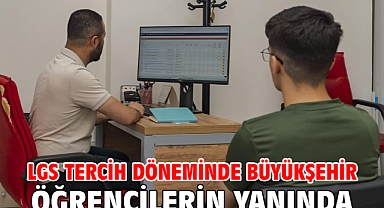 LGS tercih döneminde Büyükşehir öğrencilerin yanında